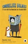 Davide Calì - Il caso del barboncino dei Baskerville. Cornelius Holmes
