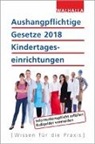 Walhalla Fachredaktion - Aushangpflichtige Gesetze 2018 Kindertageseinrichtungen