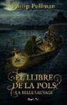 Philip Pullman - El Llibre de la Pols. La Belle Sauvage