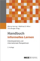 Tim Burger, Timo Burger, Matthia D Witte, Matthias D Witte, Marius Harring, Matthias D. Witte - Handbuch informelles Lernen