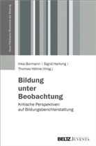 Inka Bormann, Sigri Hartong, Sigrid Hartong, Thomas Höhne - Bildung unter Beobachtung