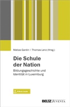 Matia Gardin, Matias Gardin, Lenz, Lenz, Thomas Lenz - Die Schule der Nation, m. 1 Buch, m. 1 E-Book