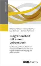 Cornelia Kammann, Bettin Lindmeier, Bettina Lindmeier, Li Oermann, Lisa Oermann, Lisa u Oermann... - Biografiearbeit mit einem Lebensbuch