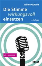 Sabine Gutzeit, Sabine F. Gutzeit - Die Stimme wirkungsvoll einsetzen, m. 1 Buch, m. 1 E-Book