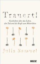 Julia Samuel, Jürgen Neubauer - Trauert!