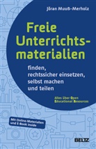 Jöran Muuß-Merholz - Freie Unterrichtsmaterialien finden, rechtssicher einsetzen, selbst machen und teilen