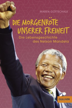 Maren Gottschalk, Cornelia Niere - Die Morgenröte unserer Freiheit - Die Lebensgeschichte des Nelson Mandela
