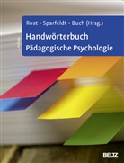 Susan Buch, Susanne R. Buch, Susanne R Buch, Jörn R Sparfeldt, Detlef H. Rost, Jörn R. Sparfeldt - Handwörterbuch Pädagogische Psychologie
