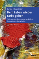 Martin Hautzinger, Juli Zwick, Julia Zwick - Dem Leben wieder Farbe geben