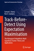 Samuel Davey, Samuel J Davey, Samuel J. Davey, Han Gaetjens, Han X Gaetjens, Han X. Gaetjens - Track-Before-Detect Using Expectation Maximisation