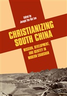 Joseph Tse-Hei Lee, Josep Tse-Hei Lee, Joseph Tse-Hei Lee - Christianizing South China