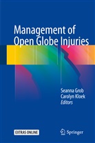 Seann Grob, Seanna Grob, Kloek, Kloek, Carolyn Kloek - Management of Open Globe Injuries