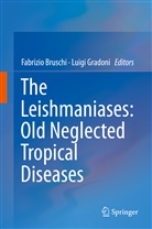 Fabrizi Bruschi, Fabrizio Bruschi, Gradoni, Gradoni, Luigi Gradoni - The Leishmaniases: Old Neglected Tropical Diseases