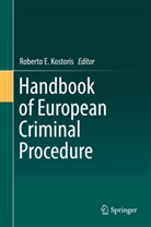 Robert E Kostoris, Roberto E Kostoris, Roberto E. Kostoris - Handbook of European Criminal Procedure