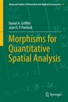 Daniel Griffith, Daniel A Griffith, Daniel A. Griffith, Jean H P Paelinck, Jean H. P. Paelinck - Morphisms for Quantitative Spatial Analysis