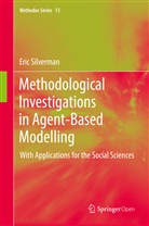 Eric Silverman - Methodological Investigations in Agent-Based Modelling