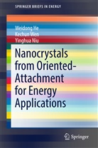 Weidon He, Weidong He, Yinghua Niu, Kechu Wen, Kechun Wen - Nanocrystals from Oriented-Attachment for Energy Applications