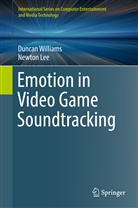 Newton Lee, Dunca Williams, Duncan Williams, LEE, Lee, Newton Lee... - Emotion in Video Game Soundtracking