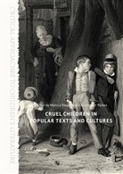 Monic Flegel, Monica Flegel, Parkes, Parkes, Christopher Parkes - Cruel Children in Popular Texts and Cultures