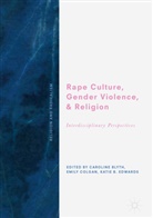 Katie B Edwards, Caroline Blyth, Emil Colgan, Emily Colgan, Katie Edwards, Katie B. Edwards - Rape Culture, Gender Violence, and Religion