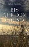 Kathrin Heinrichs - Bis auf den Grund