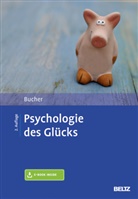 Anton Bucher, Anton A. Bucher - Psychologie des Glücks, m. 1 Buch, m. 1 E-Book