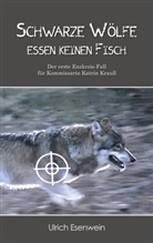 Ulrich Esenwein - Schwarze Wölfe essen keinen Fisch