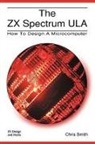 Chris R. Smith, Christopher David Smith - The ZX Spectrum ULA