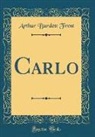Arthur Burdett Frost - Carlo (Classic Reprint)