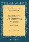 United States Department Of Agriculture - Preventing and Removing Mildew: Home Methods (Classic Reprint)