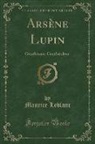 Maurice Leblanc - Arsène Lupin