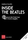Andrea Cavallo - Inside the Beatles. 51 pezzi dei Fab Four per vivere meglio