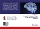 Ramesh Naidu Annavarapu - Physical Principles of Brain Imaging Modalities: An Overview