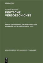 Andreas Heusler - Andreas Heusler: Deutsche Versgeschichte - Band 1: Einführendes: Grundbegriffe der Verslehre. Der altgermanische Vers