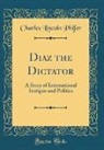 Charles Lincoln Phifer - Diaz the Dictator