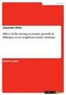 Alexander Ritter - Effect of the strong economic growth in Ethiopia on its neighborcountry relations