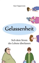 Kurt Tepperwein - Gelassenheit