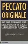 Gianluigi Nuzzi - Peccato originale. Conti segreti, verità nascoste, ricatti: il blocco di potere che ostacola la rivoluzione di Francesco