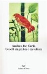 Andrea De Carlo - Uccelli da gabbia e da voliera
