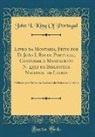 John I King Of Portugal - Livro da Montaria, Feito por D. João I, Rei de Portugal, Conforme o Manuscrito N. 4352 da Biblioteca Nacional de Lisboa