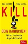 Ralf Schmitt, Mona Schnell - Kill dein Kaninchen!