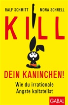 Ralf Schmitt, Mona Schnell - Kill dein Kaninchen!
