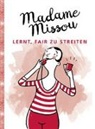 Isabel Große Holtforth, Madame Missou, Madame Missou, Isabel Große Holtforth - Madame Missou lernt, fair zu streiten