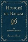 Théophile Gautier - Honoré de Balzac (Classic Reprint)