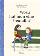 Karen Krings, Rose Lagercrantz, Karen Krings, Angelika Kutsch - Wozu hat man eine Freundin?