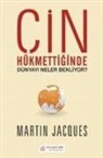 Martin Jacques - Cin Hükmettiginde Dünyayi Neler Bekliyor
