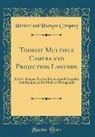 Herbert and Huesgen Company - Tourist Multiple Camera and Projection Lantern: A New, Unique, Perfect, Practical and Complete Unit Equipment for Modern Photography (Classic Reprint)