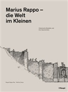 Martina Desax, Marius Rappo, Regula Rappo-Raz, Martina Desax, Marius Rappo, Regula Rappo-Raz - Marius Rappo - die Welt im Kleinen