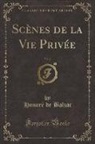 Honoré de Balzac - Scènes de la Vie Privée, Vol. 2 (Classic Reprint)