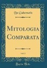 De Gubernatis - Mitologia Comparata, Vol. 1 (Classic Reprint)